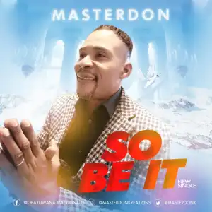 MasterDon – So Be It