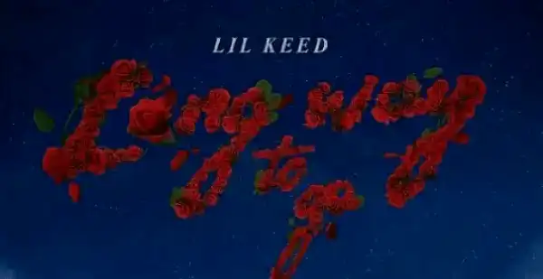 Lil Keed – Long Way To Go