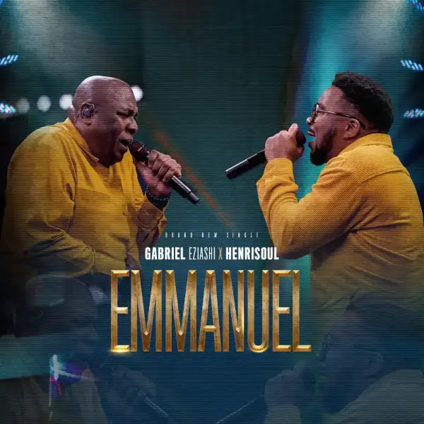 Gabriel Eziashi Ft. Henrisoul - Emmanuel