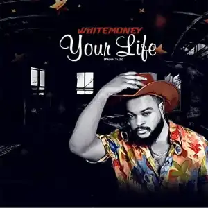 White Money – Your Life (Prod. by Tuzi)