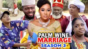 Palm Wine Marriage Season 3