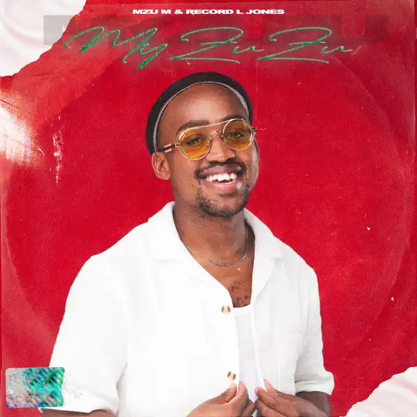 Mzu M Ft. Record L Jones – My Zuzu