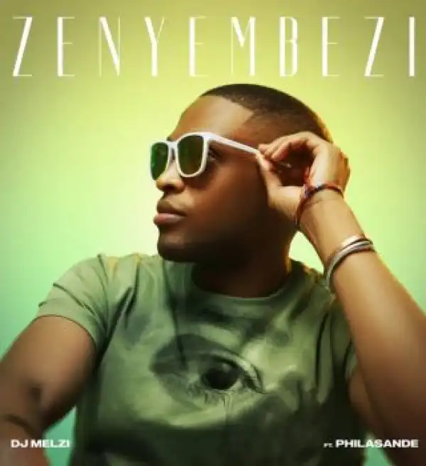 Dj Melzi – Zenyembezi Ft. Philasande