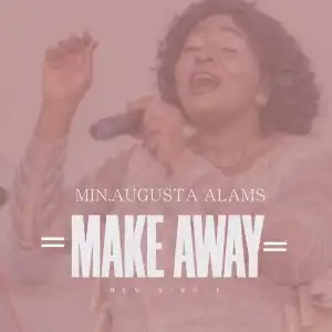 Minister Augusta Alams - Make A Way