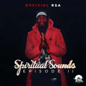 Officixl RSA – Spiritual Sounds Episode II (Album)