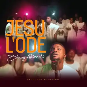 Blessing Akinuli – Jesu L’ode