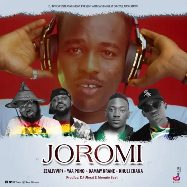 DJ Toyor – Joromi Ft. Zeal (VVIP), Yaa Pono, Dammy Krane, Khuli Chana