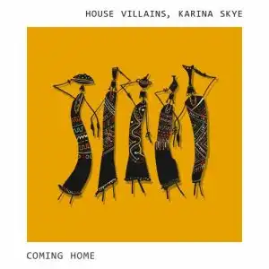 House Villains – Coming Home ft. Karina Skye