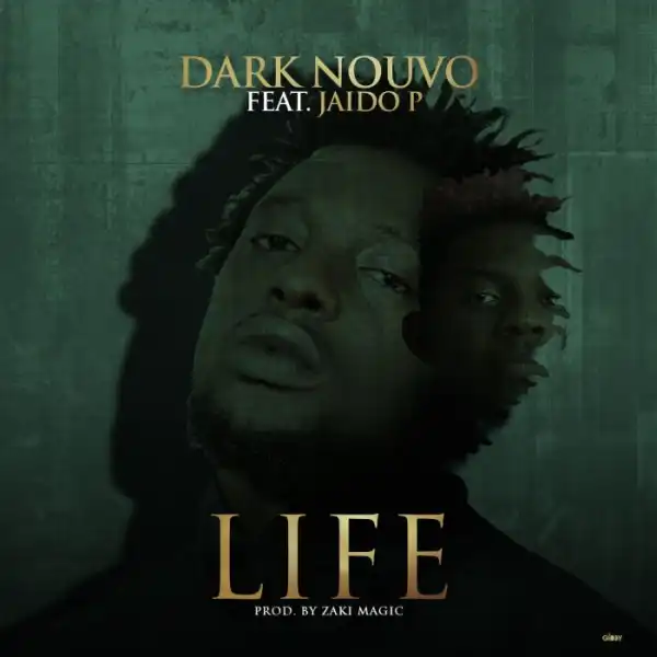Dark Nouvo ft Jaido P – Life
