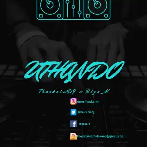 ThackzinDJ – Uthando Ft. SiyaM