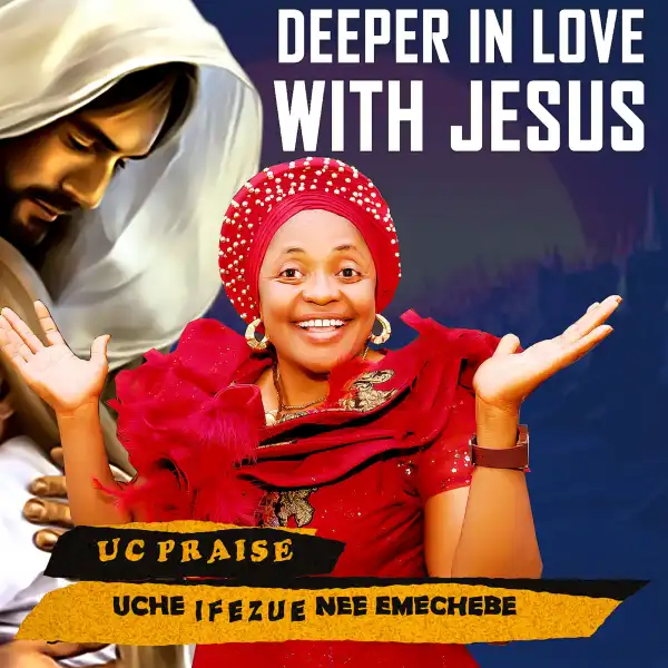 UC Praise – Deeper In Love With Jesus