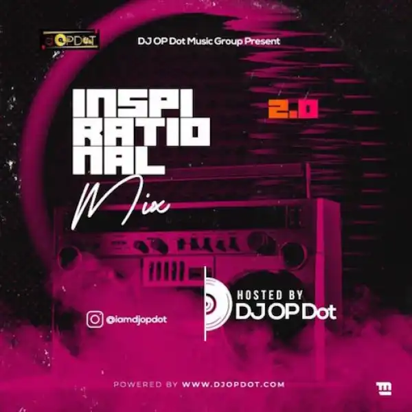 DJ OP Dot – Inspirational 2.0 Mix