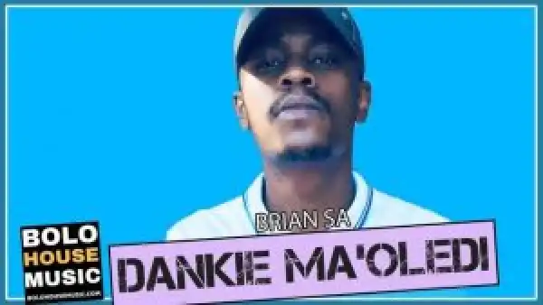 Brian Sa – Dankie Ma’oledi