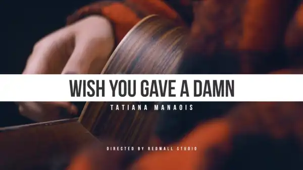 Tatiana Manaois - Wish You Gave A Damn (Live Sessions) (Video)