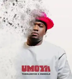 TheologyHD – Umoya ft Swizxle
