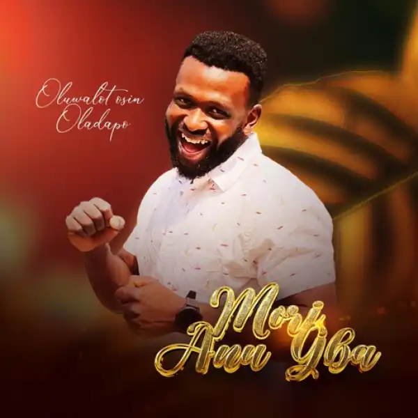 Oluwatosin Oladapo – Mori Anu Gba (Album)