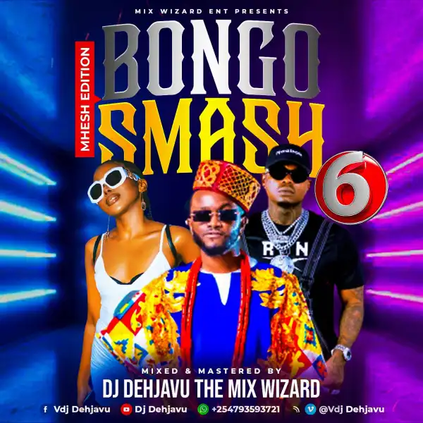 Dj Dehjavu – Bongo Flava Smash Mix 6