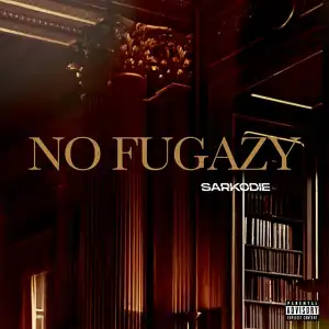 Sarkodie – No Fugazy