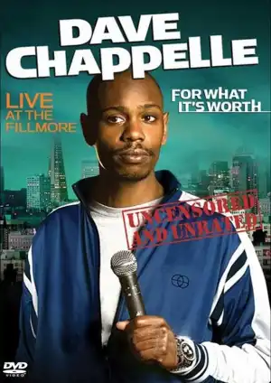 Dave Chappelle For What Its Worth (2004)