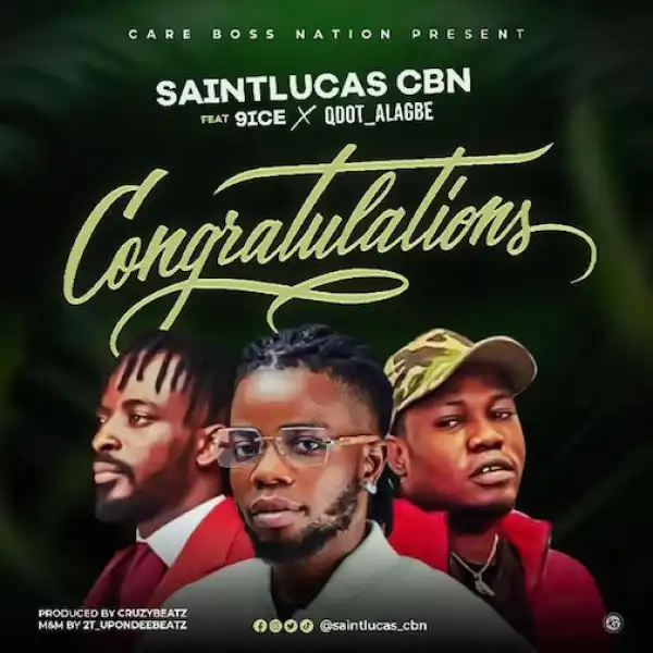 SaintLucas CBN – Congratulations Ft. Qdot & 9ice