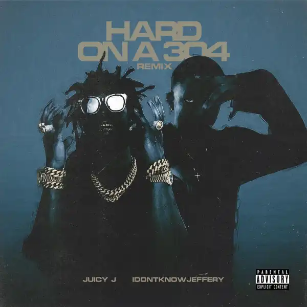 Idontknowjeffery Ft. Juicy J – Hard On A 304