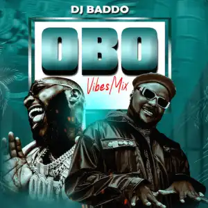 DJ Baddo – OBO Vibes Mix