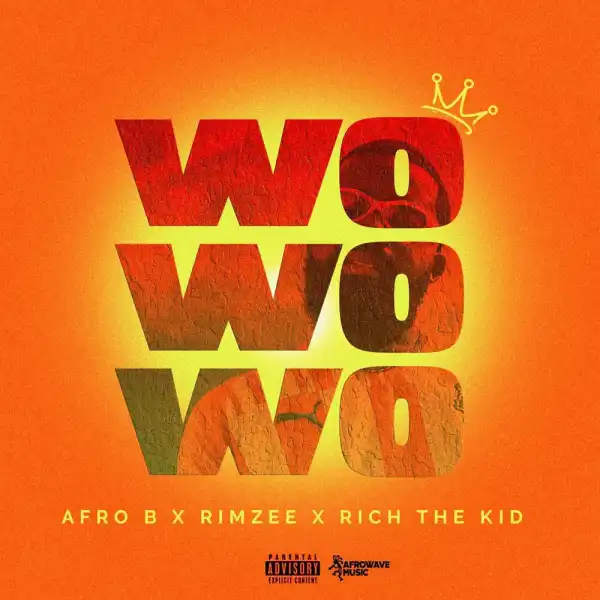 Afro B Ft. Rich The Kid & Rimzee – Wo Wo Wo (Ebony)