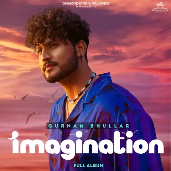 Gurnam Bhullar - Imagination