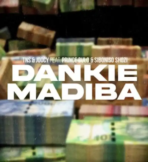 TNS – Dankie Madiba ft. Joocy, Prince Bulo & Siboniso Shozi