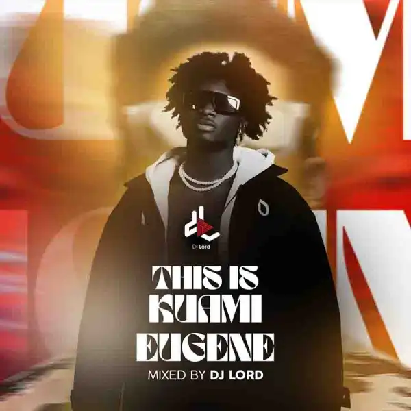 DJ Lord OTB - This Is Kuami Eugene Mix