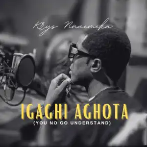 Krys Nnaemeka – Igaghi Aghota