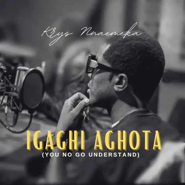 Krys Nnaemeka – Igaghi Aghota