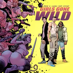 Mike G & G-Eazy – Girls Gone Wild Ft. Offset