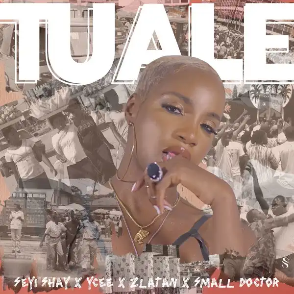 Seyi Shay ft. Ycee, Zlatan, Small Doctor – Tuale