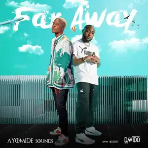 Ayomide Sounds – Far Away ft. Davido