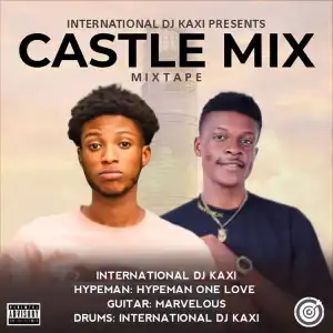 DJ Kaxi Ft. Hypeman One Love & Guitar Marvelous – Castle Mixtape