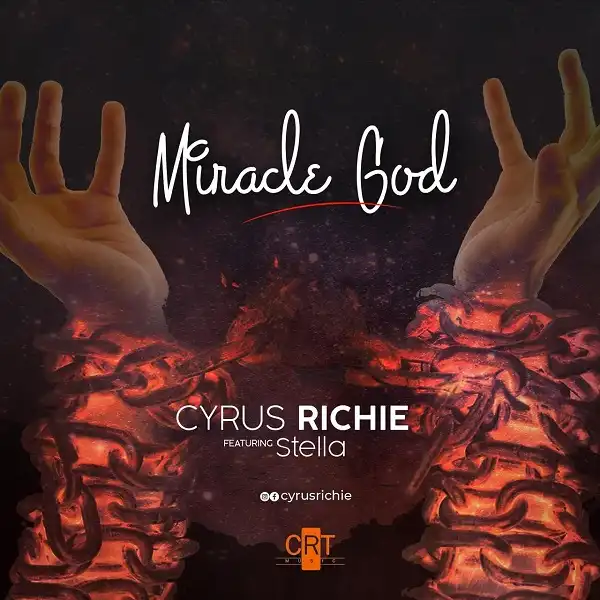 Miracle God – Cyrus Richie Ft. Stella