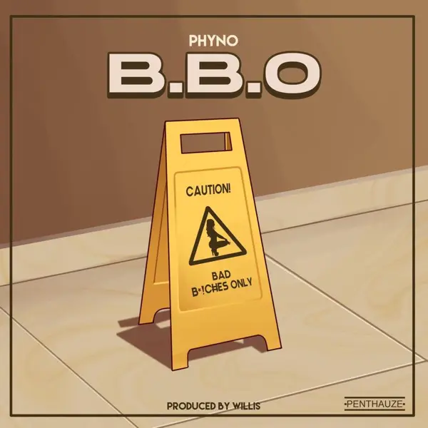 Phyno – BBO (Bad Bxtches Only)