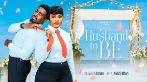 Husband To Be (2024 Nollywood Movie)