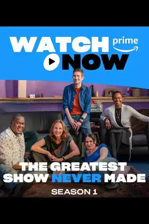 The Greatest Show Never Made (TV series)