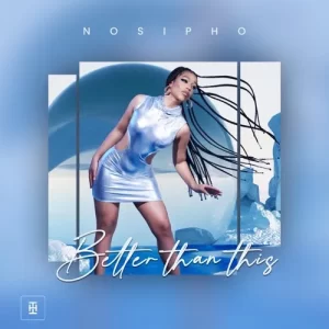 Nosipho Silinda – Better Than This
