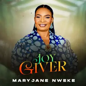 MaryJane Nweke – Joy Giver