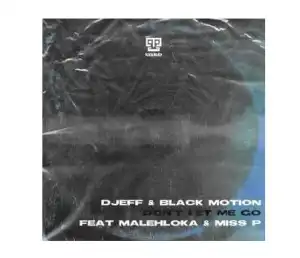DJEFF & Black Motion – Don’t Let Me Go Ft. Malehloka & Miss P