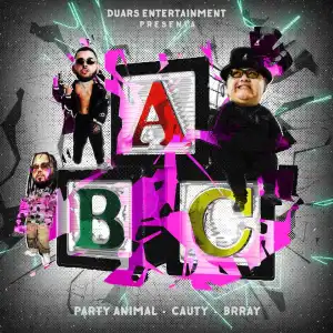 Cauty Ft. Brray & JerePartyAnimal – ABC