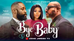 Bye Baby (2024 Nollywood Movie)