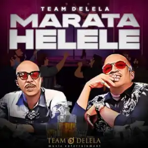 Team Delela – Marata Helele (Album)