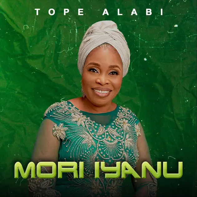 Tope Alabi – Mori Iyanu (Album)