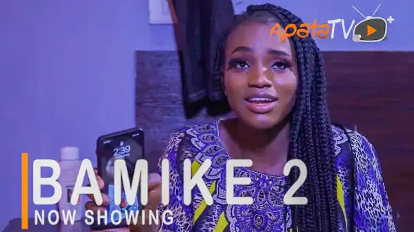 Bamike Part 2 (2021 Yoruba Movie)