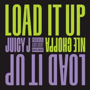 Juicy J Ft. NLE Choppa – LOAD IT UP