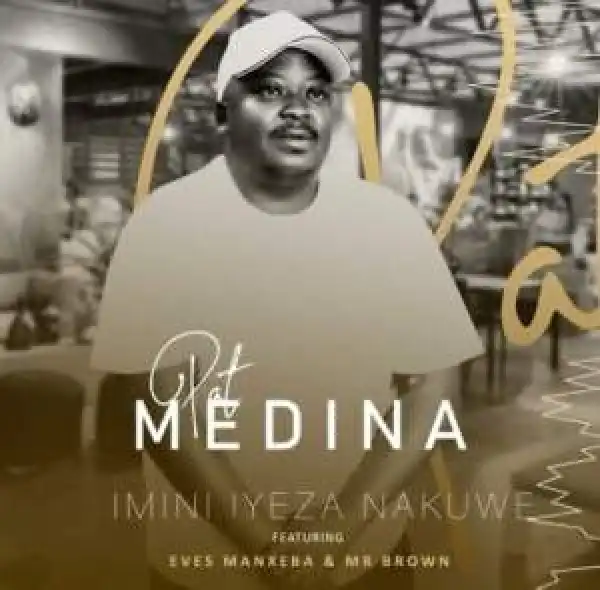 Pat Medina – Imini Iyeza ft. Eves Manxeba, Mr Brown